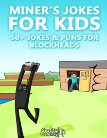 Image for Miner's Jokes for Kids - 50+ Jokes & Puns for Blockheads: (An Unofficial Funny Minecraft Book)