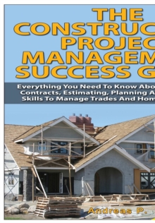 Image for The Construction Project Management Success Guide
