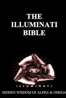 Image for ILLUMINATI BIBLE: Hidden Wisdom of Alpha & Omega