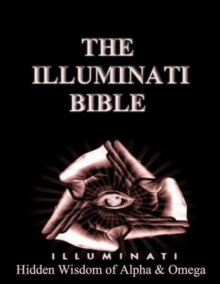 Image for Illuminati Bible: Hidden Wisdom of Alpha & Omega