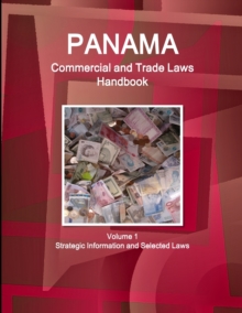 Image for Panama Commercial and Trade Laws Handbook Volume 1 Strategic Information and Selected Laws
