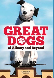 Image for Great Dogs of Albany and Beyond