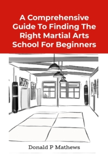 Image for A Comprehensive Guide to Finding the Right Martial Arts School for Beginners