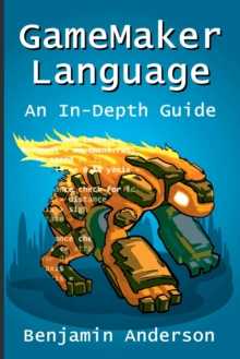 Image for Gamemaker Language: an in-Depth Guide [Soft Cover]