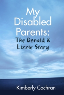 Image for My Disabled Parents: The Donald & Lizzie Story