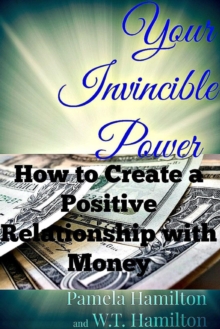 Image for Your Invincible Power: How to Create a Positive Relationship with Money