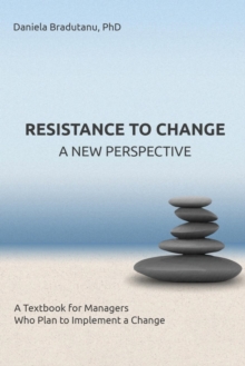 Image for Resistance to Change - A New Perspective: A Textbook for Managers Who Plan to Implement a Change