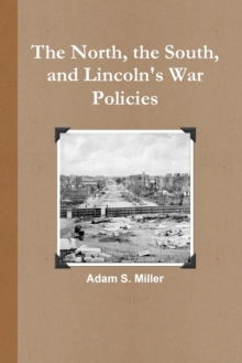 Image for The North, the South, and Lincoln's War Policies