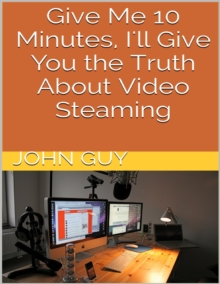 Image for Give Me 10 Minutes, I'll Give You the Truth About Video Steaming