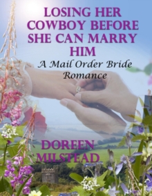 Image for Losing Her Cowboy Before She Can Marry Him: A Mail Order Bride Romance