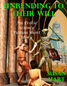 Image for Unbending to Their Will: An Erotic Science Fiction Short Story