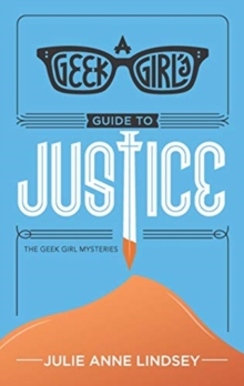 Image for A Geek Girl's Guide To Justice