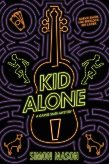 Image for Kid Alone: A Garvie Smith Mystery : A Garvie Smith Mystery