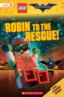 Robin to the Rescue! (The LEGO Batman Movie: Reader)