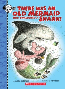 Image for There Was an Old Mermaid Who Swallowed a Shark!