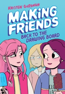 Image for Making Friends: Back to the Drawing Board: A Graphic Novel (Making Friends #2)