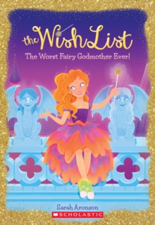 Image for The Worst Fairy Godmother Ever! (The Wish List #1)