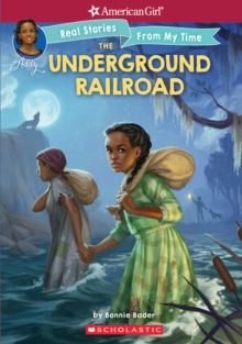 Image for The Underground Railroad (American Girl: Real Stories From My Time)
