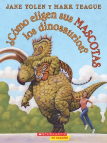 Image for  Como eligen sus mascotas los dinosaurios? (How Do Dinosaurs Choose Their Pets?)