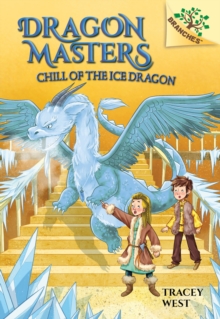 Image for Chill of the Ice Dragon: A Branches Book (Dragon Masters #9)