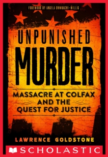 Image for Unpunished Murder: Massacre at Colfax and the Quest for Justice