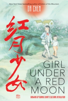 Image for Girl Under a Red Moon: Growing Up During China's Cultural Revolution (Scholastic Focus)