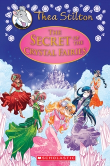 Secret of the Crystal Fairies (Thea Stilton Special Edition #7)