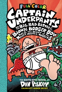 Image for Captain Underpants and the big, bad battle of the Bionic Booger BoyPart 1,: The night of the nasty nostril nuggets