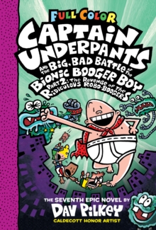 Image for Captain Underpants and the big, bad battle of the bionic booger boyPart 2,: The revenge of the ridiculous robo-boogers
