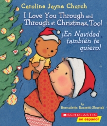 Image for I Love You Through and Through at Christmas, Too! / !En Navidad tambien te quiero! (Bilingual)