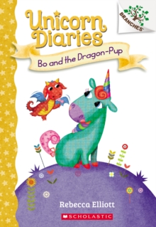 Image for Bo and the Dragon-Pup: A Branches Book (Unicorn Diaries #2)
