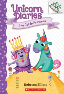 Image for The Goblin Princess: A Branches Book (Unicorn Diaries #4)