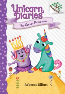 Image for The Goblin Princess: A Branches Book (Unicorn Diaries #4)