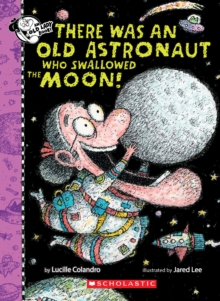 Image for There Was An Old Astronaut Who Swallowed the Moon!
