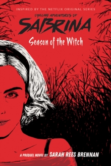 Season of the Witch-Chilling Adventures of Sabrin a: Netflix tie-in novel