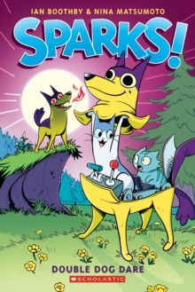 Image for Double Dog Dare: A Graphic Novel (Sparks! #2)