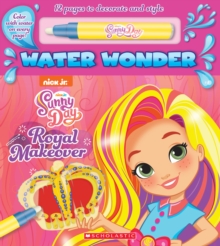 Royal Makeover (A Sunny Day Water Wonder Storybook)