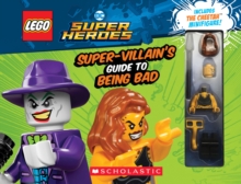 Image for LEGO DC Super Heroes: The Super-Villain's Guide to Being Bad
