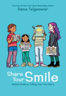 Image for Share Your Smile: Raina's Guide to Telling Your Own Story