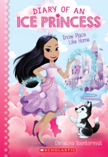 Image for Snow Place Like Home (Diary of an Ice Princess #1)