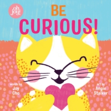 Image for Be Curious (An oh joy! Book)