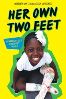Image for Her Own Two Feet: A Rwandan Girl's Brave Fight to Walk (Scholastic Focus)