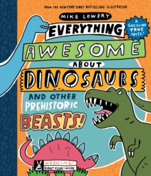 Image for Everything Awesome About Dinosaurs and Other Prehistoric Beasts!