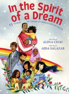 Image for In the Spirit of a Dream: 13 Stories of American Immigrants of Color