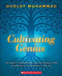 Image for Cultivating Genius: An Equity Framework For Culturally and Historically Responsive Literacy