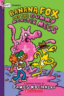 Image for Banana Fox and the Gummy Monster Mess: A Graphix Chapters Book (Banana Fox #3)