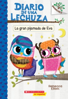 Image for Diario de una Lechuza #9: La gran pijamada de Eva (Eva's Big Sleepover)