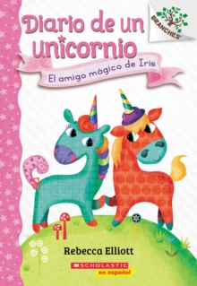 Image for Diario de un Unicornio #1: El amigo magico de Iris (Bo's Magical New Friend)