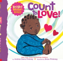 Count to LOVE! (Bright Brown Baby Board Book)