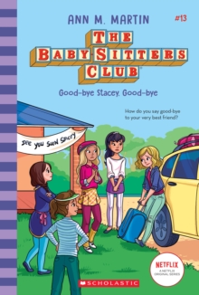 Image for Good-bye Stacey, Good-bye (The Baby-Sitters Club #13)